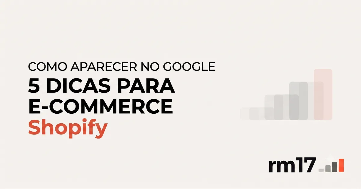 Como Aparecer no Google: 5 Dicas Para E-commerce Shopify